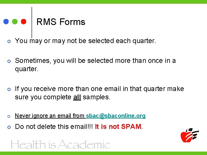 RMS Forms You may or may not be selected each quarter. Sometimes, you will