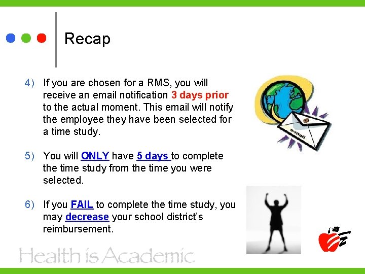 Recap 4) If you are chosen for a RMS, you will receive an email