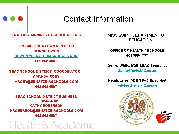 Contact Information SENATOBIA MUNICIPAL SCHOOL DISTRICT SPECIAL EDUCATION DIRECTOR BONNIE OWEN BOWEN@SENATOBIASCHOOLS. COM 662