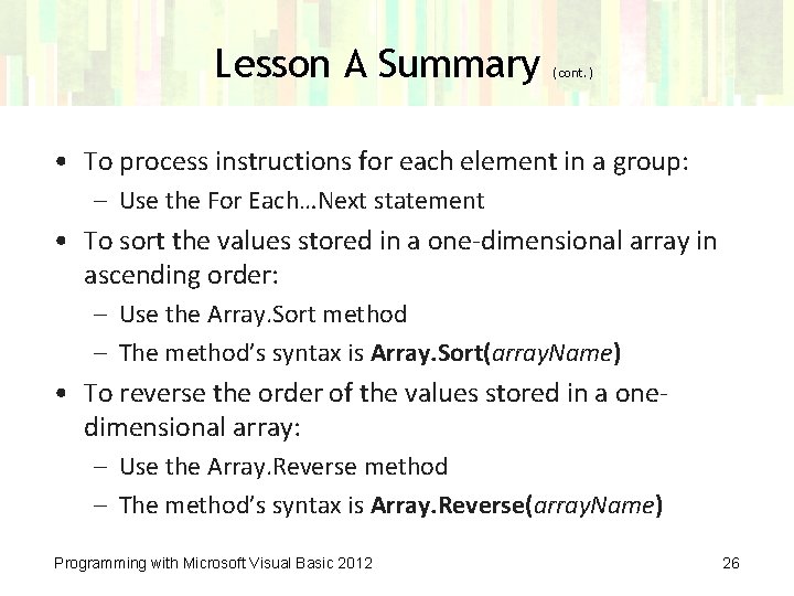 Lesson A Summary (cont. ) • To process instructions for each element in a