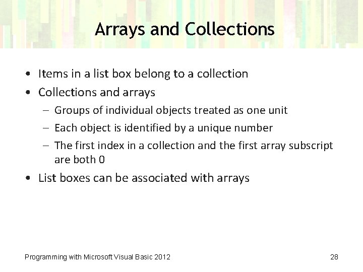 Arrays and Collections • Items in a list box belong to a collection •