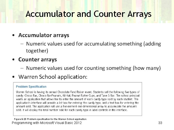 Accumulator and Counter Arrays • Accumulator arrays – Numeric values used for accumulating something