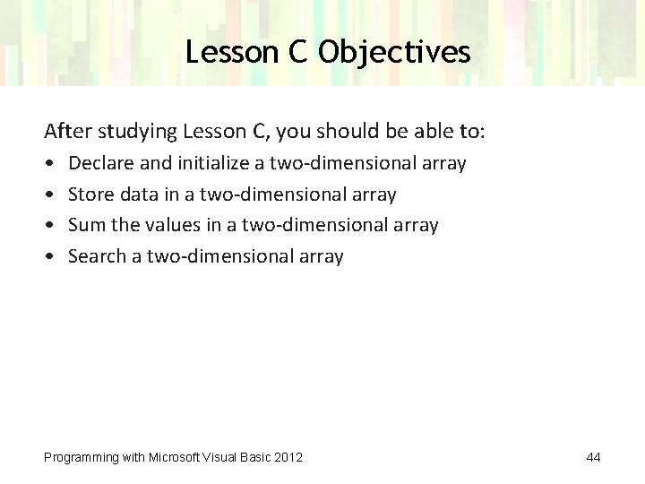 Lesson C Objectives After studying Lesson C, you should be able to: • •