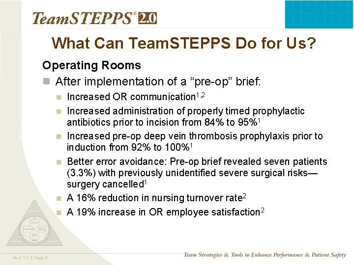 What Can Team. STEPPS Do for Us? Operating Rooms n After implementation of a