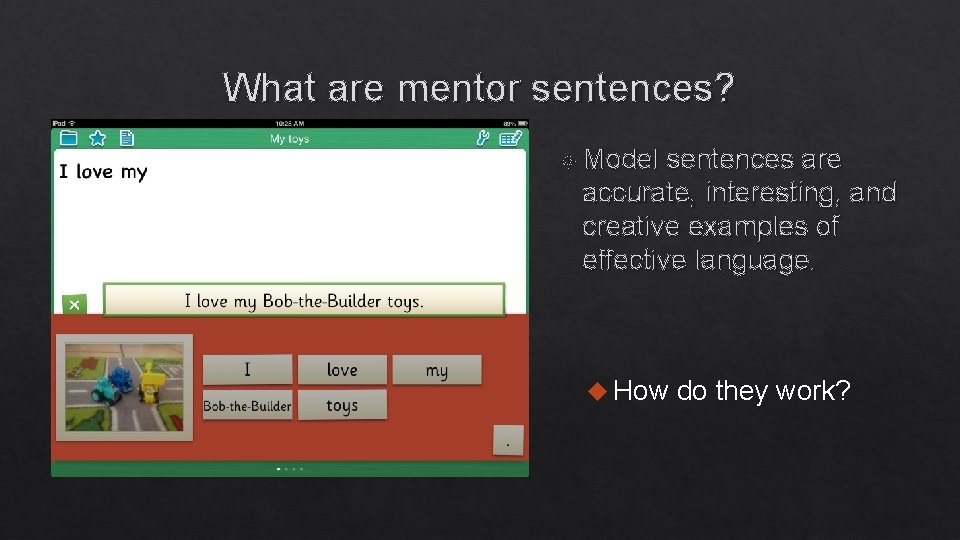 What are mentor sentences? Model sentences are accurate, interesting, and creative examples of effective