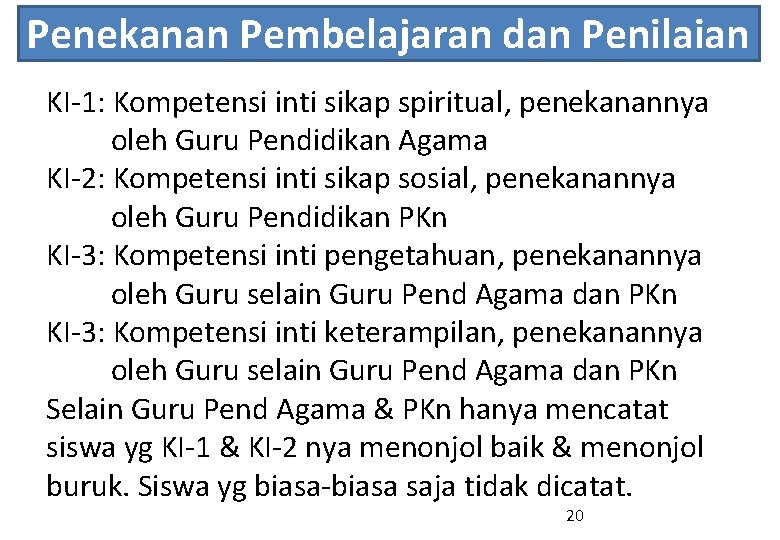 Penekanan Pembelajaran dan Penilaian KI-1: Kompetensi inti sikap spiritual, penekanannya oleh Guru Pendidikan Agama