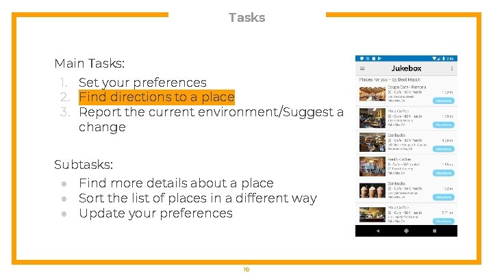 Tasks Main Tasks: 1. Set your preferences 2. Find directions to a place 3.