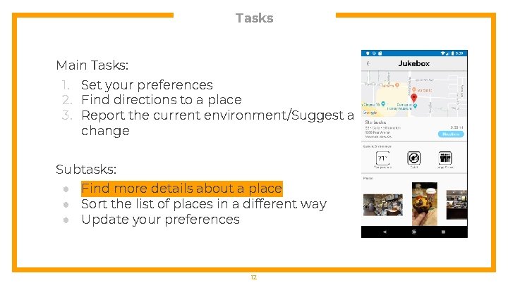 Tasks Main Tasks: 1. Set your preferences 2. Find directions to a place 3.