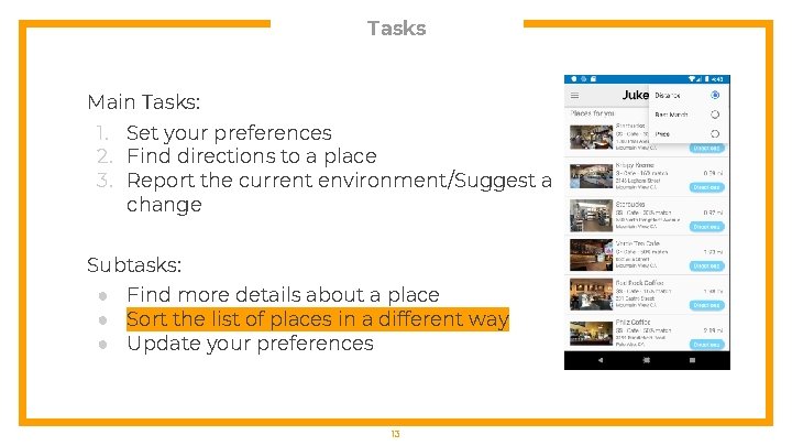 Tasks Main Tasks: 1. Set your preferences 2. Find directions to a place 3.