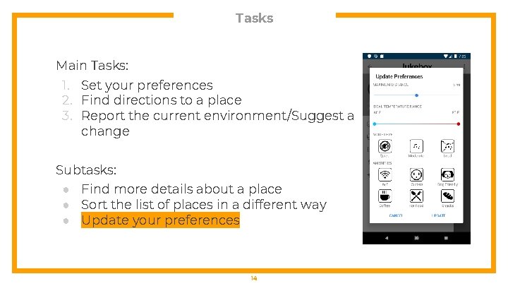Tasks Main Tasks: 1. Set your preferences 2. Find directions to a place 3.