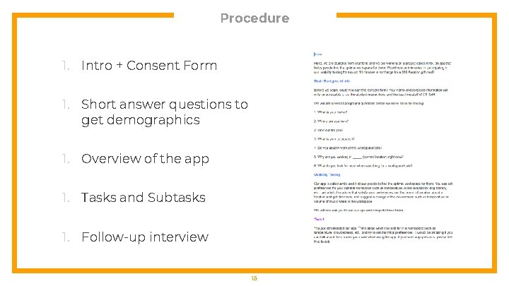 Procedure 1. Intro + Consent Form 1. Short answer questions to get demographics 1.