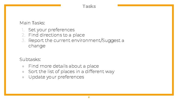 Tasks Main Tasks: 1. Set your preferences 2. Find directions to a place 3.