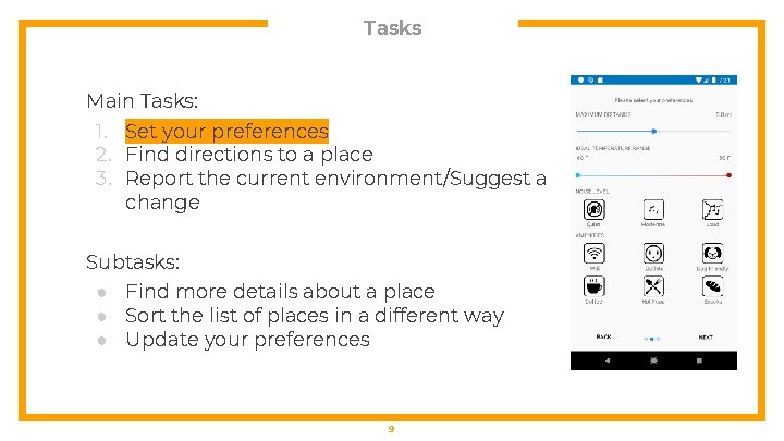 Tasks Main Tasks: 1. Set your preferences 2. Find directions to a place 3.