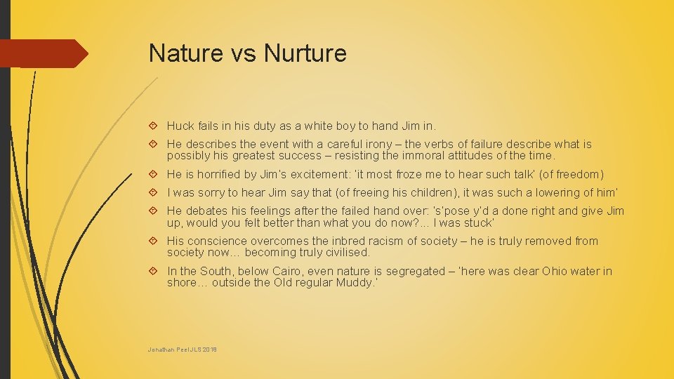 Nature vs Nurture Huck fails in his duty as a white boy to hand