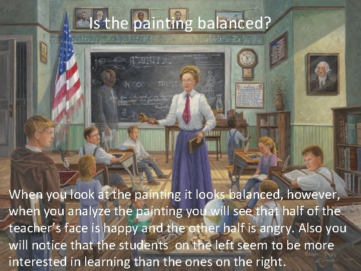 Is the painting balanced? When you look at the painting it looks balanced, however,