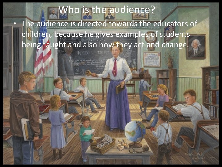 Who is the audience? • The audience is directed towards the educators of children,