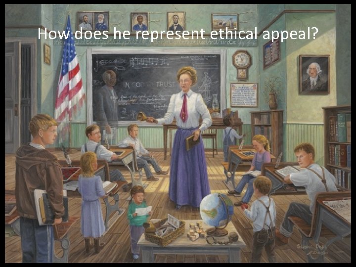 How does he represent ethical appeal? 