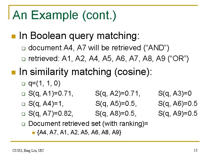 An Example (cont. ) n In Boolean query matching: q q n document A