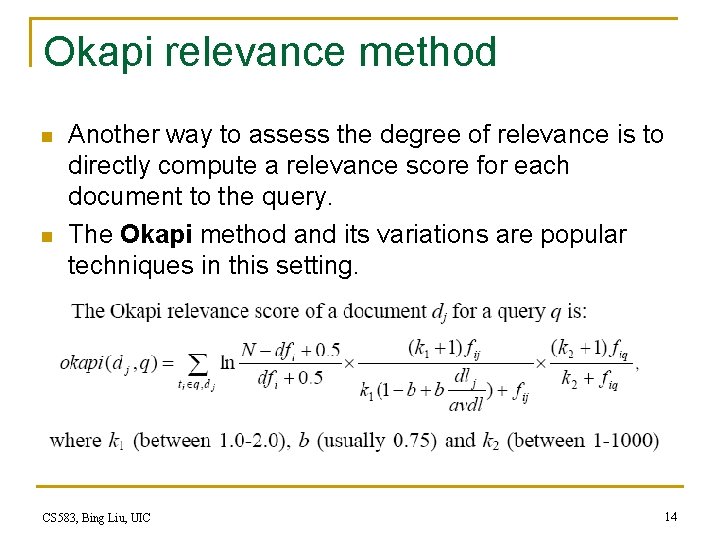 Okapi relevance method n n Another way to assess the degree of relevance is