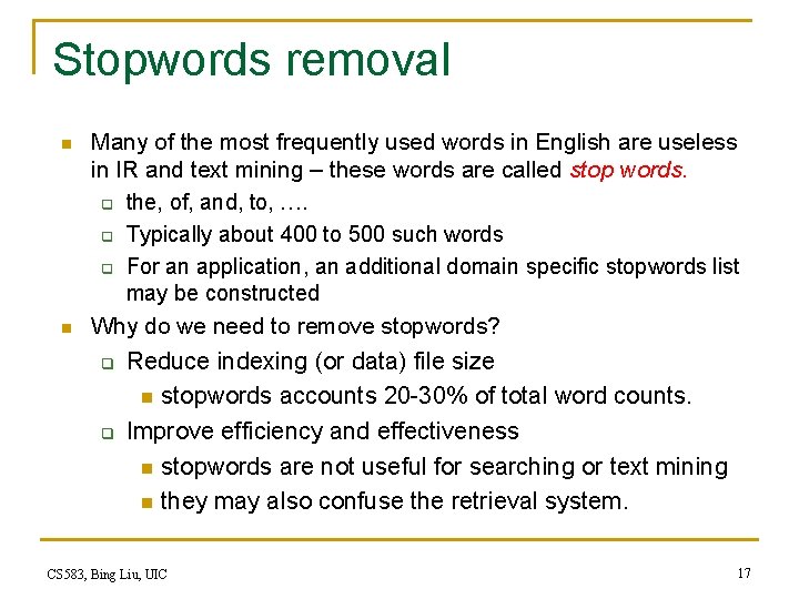 Stopwords removal n n Many of the most frequently used words in English are