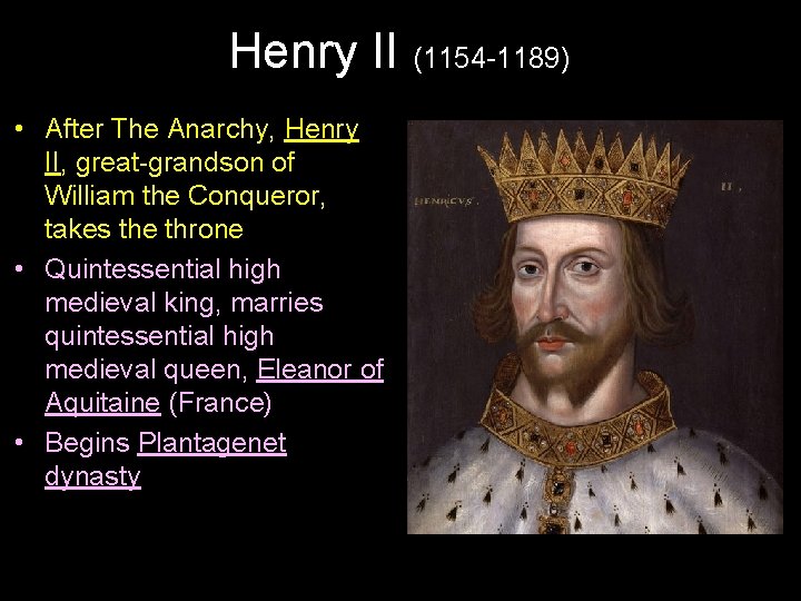 Henry II (1154 -1189) • After The Anarchy, Henry II, great-grandson of William the