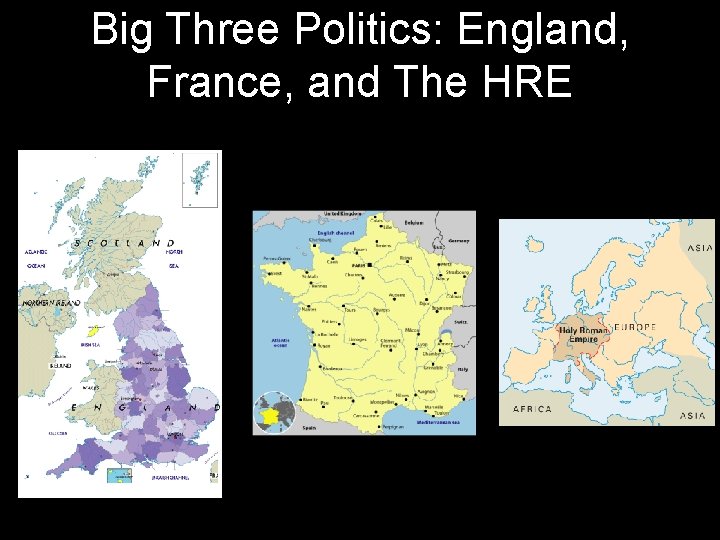 Big Three Politics: England, France, and The HRE 
