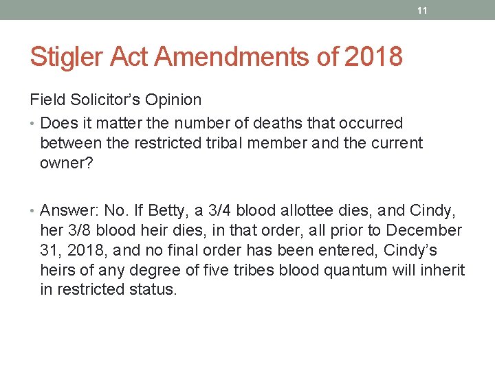11 Stigler Act Amendments of 2018 Field Solicitor’s Opinion • Does it matter the