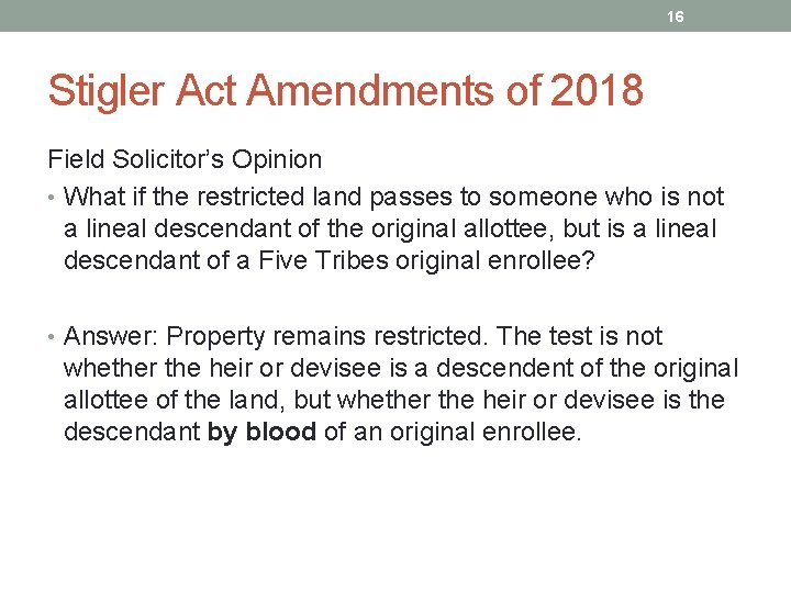 16 Stigler Act Amendments of 2018 Field Solicitor’s Opinion • What if the restricted
