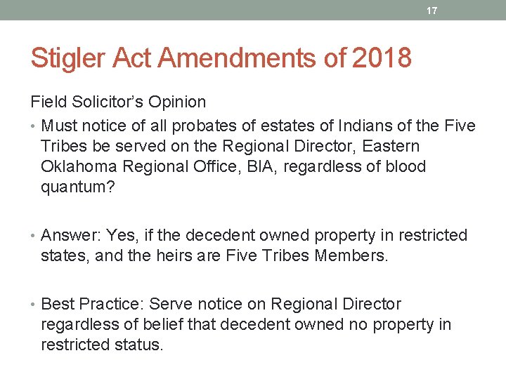 17 Stigler Act Amendments of 2018 Field Solicitor’s Opinion • Must notice of all