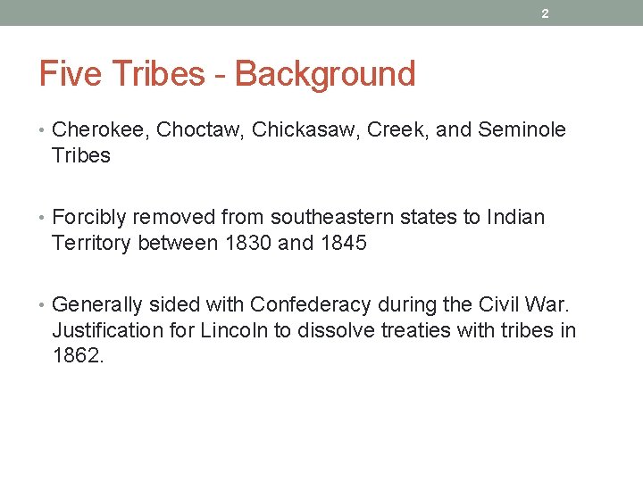 2 Five Tribes - Background • Cherokee, Choctaw, Chickasaw, Creek, and Seminole Tribes •