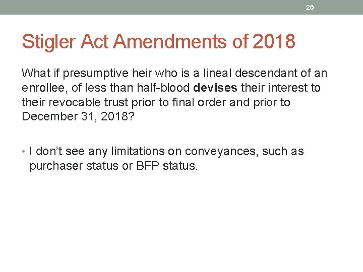 20 Stigler Act Amendments of 2018 What if presumptive heir who is a lineal