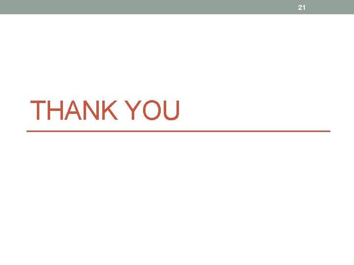 21 THANK YOU 