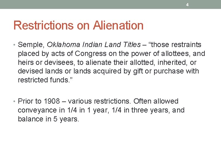 4 Restrictions on Alienation • Semple, Oklahoma Indian Land Titles – “those restraints placed