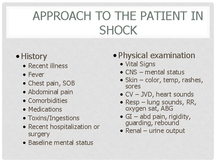 APPROACH TO THE PATIENT IN SHOCK • History • • Recent illness Fever Chest