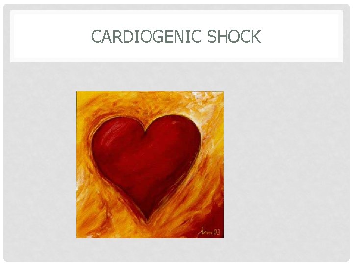 CARDIOGENIC SHOCK 