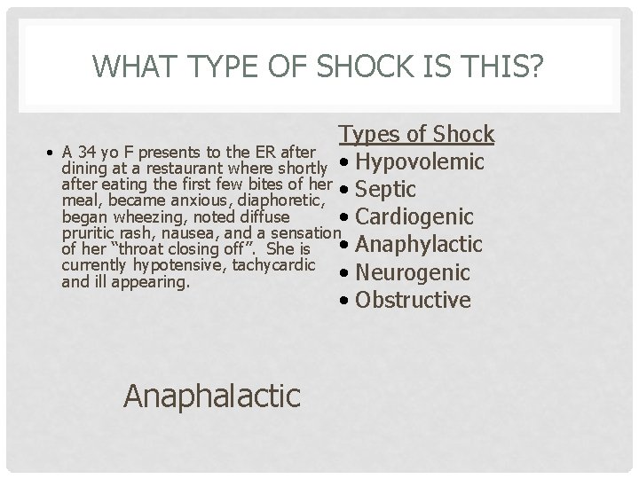 WHAT TYPE OF SHOCK IS THIS? • Types of Shock A 34 yo F