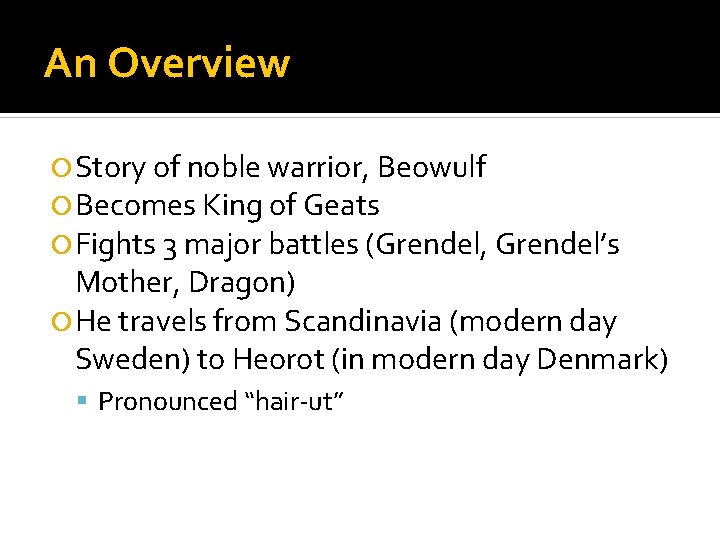 An Overview Story of noble warrior, Beowulf Becomes King of Geats Fights 3 major