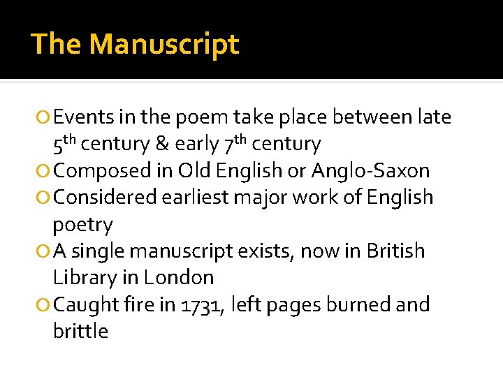 The Manuscript Events in the poem take place between late 5 th century &