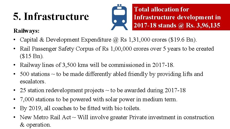 5. Infrastructure Total allocation for Infrastructure development in 2017 -18 stands @ Rs. 3,