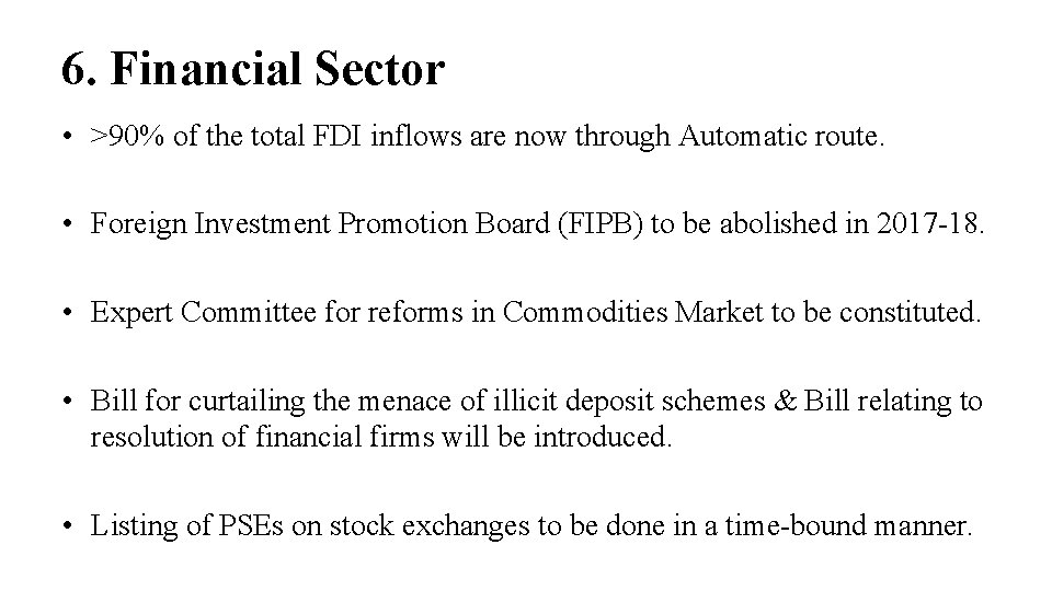 6. Financial Sector • >90% of the total FDI inflows are now through Automatic