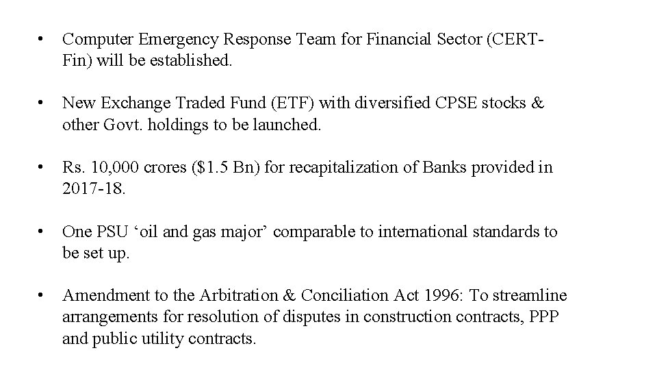  • Computer Emergency Response Team for Financial Sector (CERTFin) will be established. •