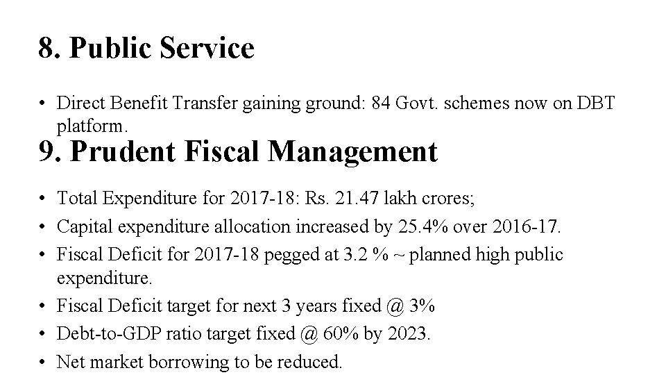 8. Public Service • Direct Benefit Transfer gaining ground: 84 Govt. schemes now on