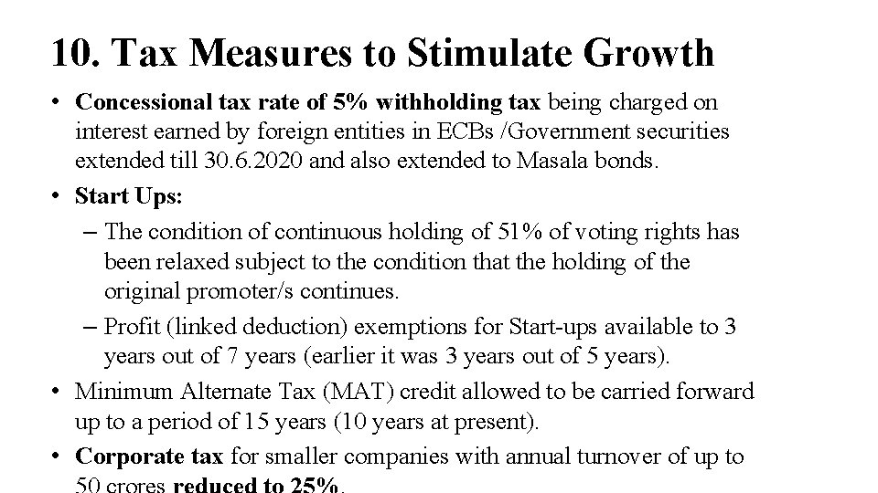 10. Tax Measures to Stimulate Growth • Concessional tax rate of 5% withholding tax