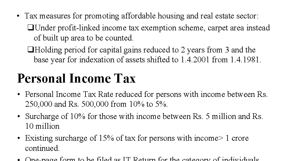  • Tax measures for promoting affordable housing and real estate sector: q. Under