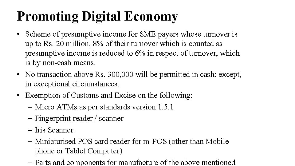 Promoting Digital Economy • Scheme of presumptive income for SME payers whose turnover is