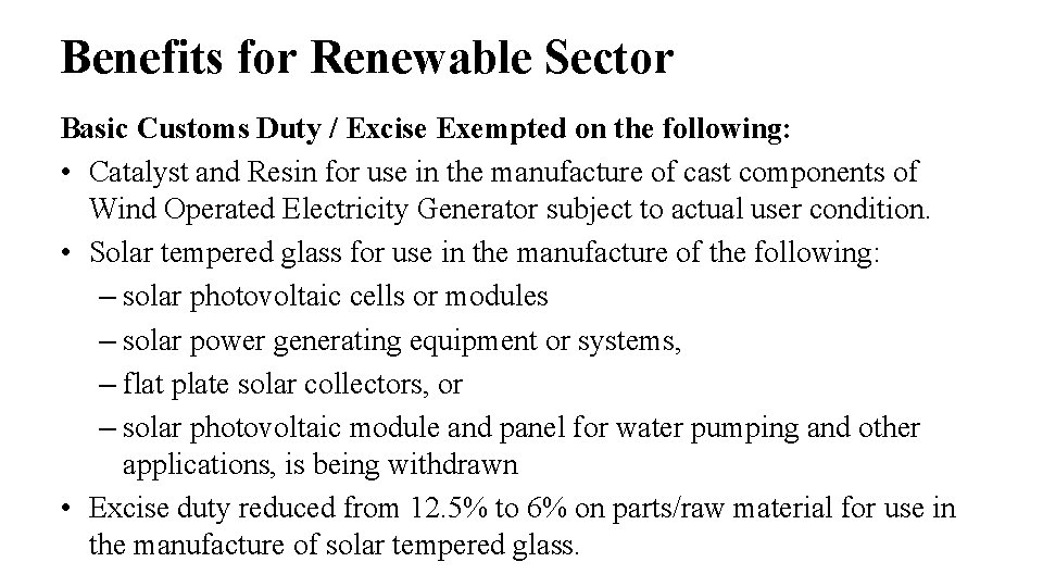 Benefits for Renewable Sector Basic Customs Duty / Excise Exempted on the following: •