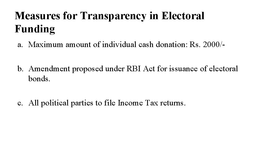 Measures for Transparency in Electoral Funding a. Maximum amount of individual cash donation: Rs.