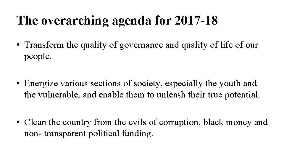 The overarching agenda for 2017 -18 • Transform the quality of governance and quality