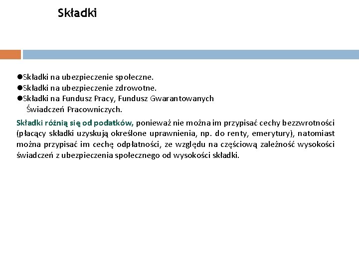 Składki na ubezpieczenie społeczne. Składki na ubezpieczenie zdrowotne. Składki na Fundusz Pracy, Fundusz Gwarantowanych