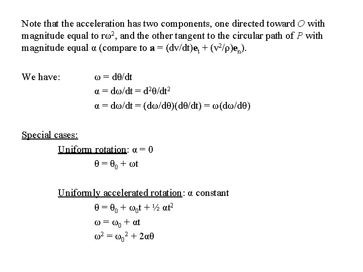 Note that the acceleration has two components, one directed toward O with magnitude equal